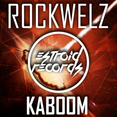Rockwelz - Kaboom [Estroid Records]