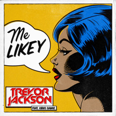 Trevor Jackson - Me Likey ft. Kirko Bangz