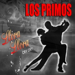 LLORA  LLORA - LOS PRIMOS - DJ LIFAK - DJ UNIC