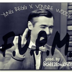 FUck U Pay Me ft. Vondre Woods (prod.by @cheezeondaslap)