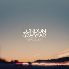 London Grammar - Metal & Dust (Unique Remix)