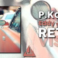 P.Kappa - Retro(Visor) (feat. Princ€ aka Eddy tha Prince)