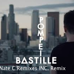 Pompeii by Bastille (Nate C Remixes INC. remix)