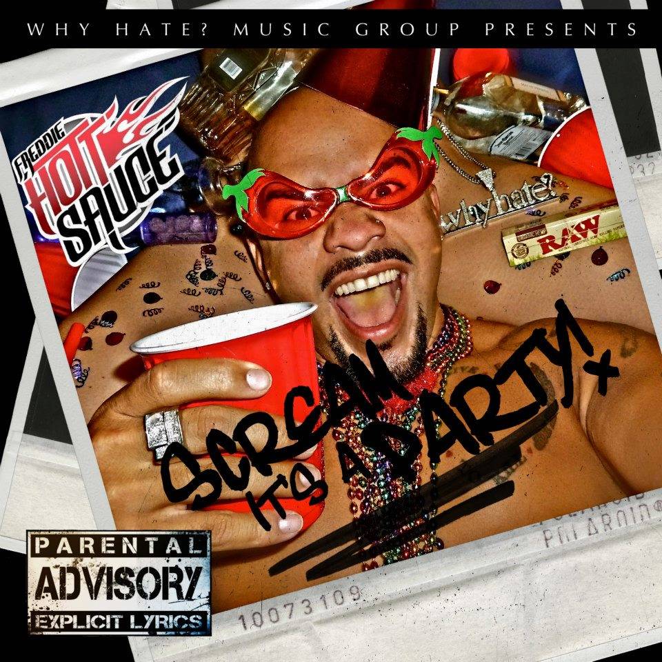 Freddit Hott Sauce - Scream It's A Party [Thizzler.com]