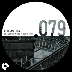Acid Sawloon - Turntable Actor Chloroform - OOOEP079