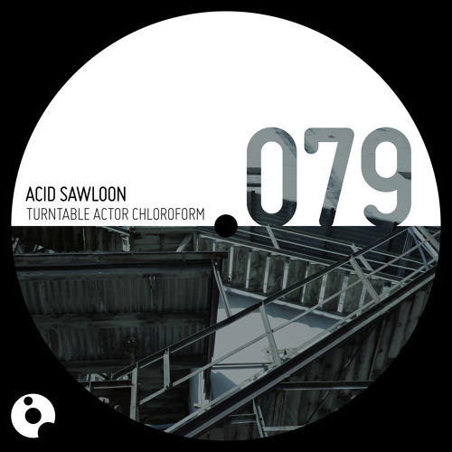 Acid Sawloon - Turntable Actor Chloroform - OOOEP079