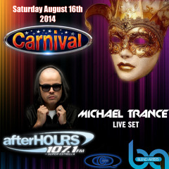 EDM - Club Carnival 2014 - Michael Trance Live - Afterhours 107.1 fm