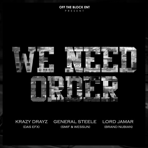 We Need Order Feat. Krazy Drayz, General Steele, And Lord Jamar