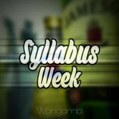 wongambi Presents: SYLLABUS WEEK