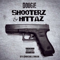 Dougie - Shooterz & Hittaz