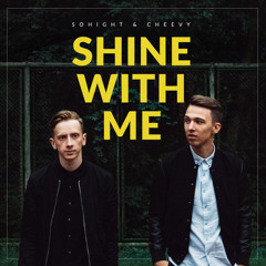 Sohight & Cheevy - Shine With Me