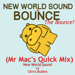 Bounce The Bounce (Mr Macs Quick Mix) - NWS vs Chris Bullen ***PRESS 'BUY' FOR FREE DOWNLOAD***