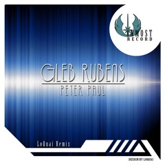 Gleb Rubens - Peter Paul (LoQuai Remix)  Inmost Rec.