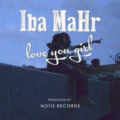 Iba Mahr - Love You Girl