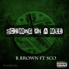 Schemin- $co X B. Brown (prod.by EyeRahNik)