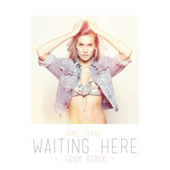 Jake Isaac - Waiting Here (FDVM Remix)