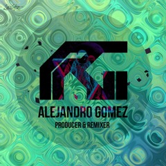Huaracha 2.0 - Alejandro Gomez (Personal Original Mix)