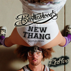 Redfoo - New Thang (Brotherhoods Bootleg Remix) Free Download