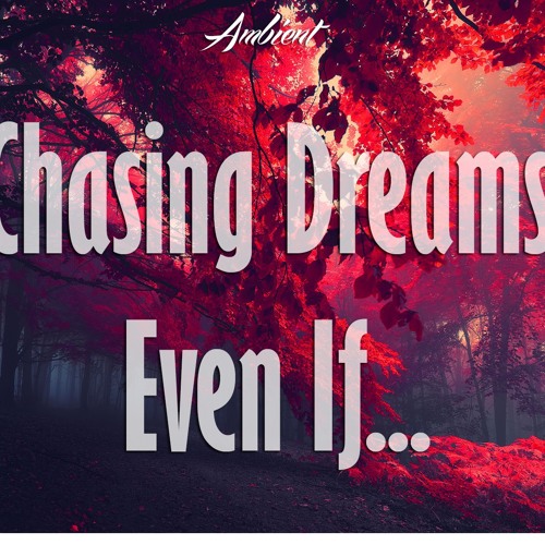 Chasing Dreams - Even If... (Full Album)