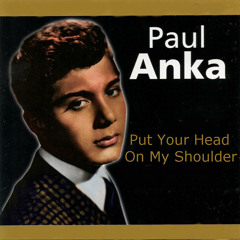 Put your head on my shoulder - Paul Anka (live)