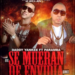 Paramba ft. Daddy Yankee - Que Se Mueran De Envidia