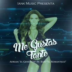 Me Gustas Tanto - Adrian Ft Baby El Romantico ( Prod. By Iank Music )