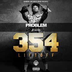 Problem - Sippin On ft 12Til (354: Lift Off) 8/28/2014 Exclusive!