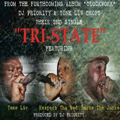 Tone Liv & DJ Priority F/ Respect Tha God & Burke The Jurke "Tri-State" CLEAN