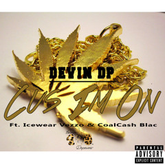 Cus Im On ft. Icewear Vezzo & CoalCash Blac (Prod. by CoalCashCollection)