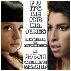 Amy Winehouse Vs Lily Allen - F U, Its Me & Mr. Jones