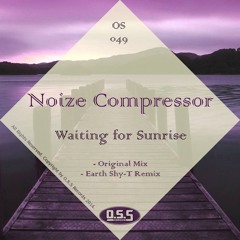 OS049 : Noize Compressor - Waiting For Sunrise (Original Mix)