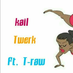 Kail - twerk ft.T-RAW at Beggs,ok