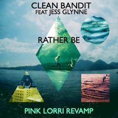 Rather Be (Pink Lorri ReVamp)