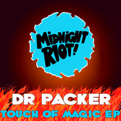 DR PACKER 'TOUCH OF MAGIC' MIDNIGHT RIOT PROMO MIX
