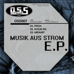 OSD007 : Musik Aus Strom - Fresh (Original Mix)