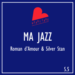 ROMAN D'AMOUR & SILVER STAN - Ma Jazz