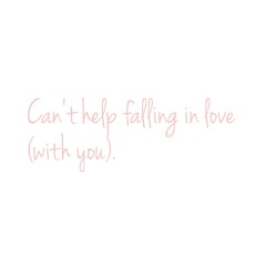 Can't help falling in love
