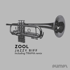 ZooL - Jazzy Riff (Original Mix) PUMPZ D068 [PREVIEW]