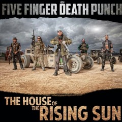 5 Finger death punch / The house of the rising sun