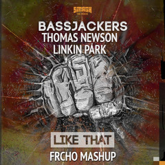 Bassjackers vs. Thomas Newson vs. Linkin Park - Like That vs. Pallaroid vs. Numb (Frcho Mashup)