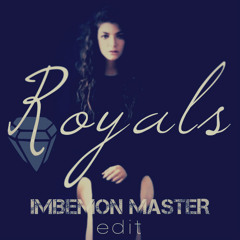 Lorde - Royals (Imbemon Master edit)