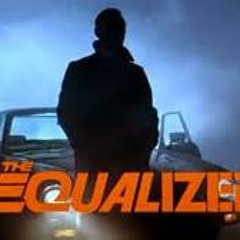 The Equalizer. (Original Intro Music Extended) [Tribute]