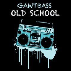 GAWTBASS - Old School [FREE DOWNLOAD]