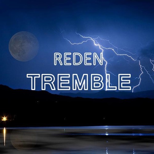 Reden - Tremble (Original Mix) [Free Download]