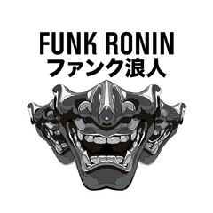 Stream FunkRonin music | Listen to songs, albums, playlists for free on  SoundCloud