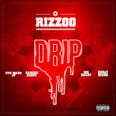 Rizzoo - Drip ft Rodji Diego Lil Jp Mc Beezy Sancho Saucy