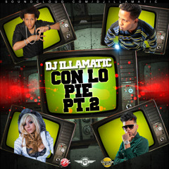 Dj Illamatic - Con Lo Pie Pt.2