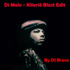 Di Melo - Kilariô (BLAST Edit) *FREE DOWNLOAD