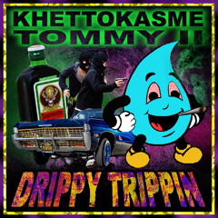 KHETTOKASME x TOMMY II - DRIPPY TRIPPIN