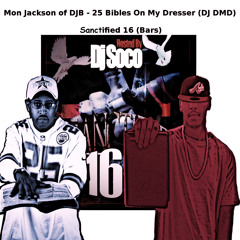 Mon Jackson of @DemJacksonBoyz | 25 Bibles On My Dresser @djdmd Hosted by @DJSoCo3